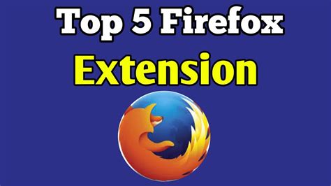 top 5 firefox add ons firefox top extinction in 2021 youtube