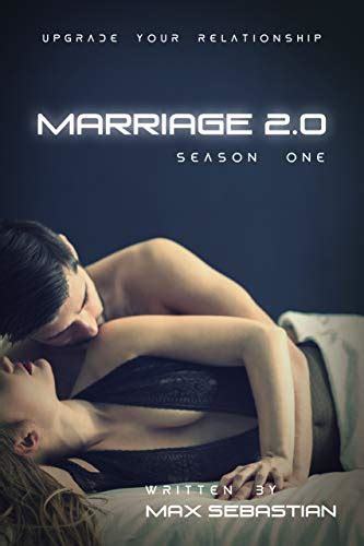 marriage 2 0 season one by max sebastian