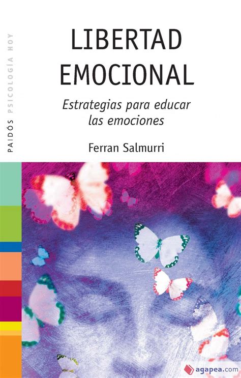 Libertad Emocional Estrategias Para Educar Las Emociones Ferran