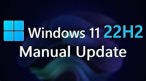 How To Manually Update To Windows 11 22h2 Youtube