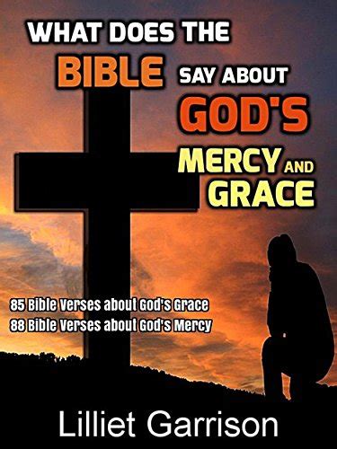What Does The Bible Say About Gods Mercy And Grace 85 Bible Verses