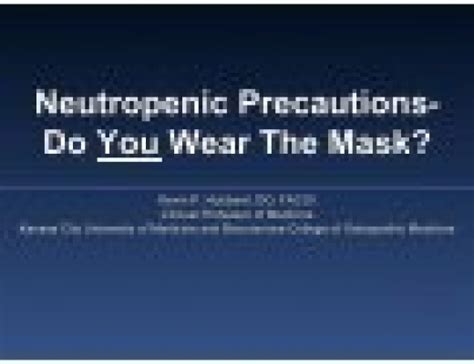 Neutropenic Precautions Do You Wear The Mask American