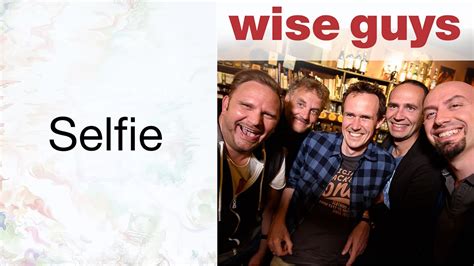 Selfie Wise Guys Youtube