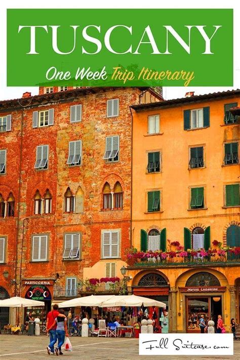 Tuscany Itinerary See The Best Places In One Week Visit Italy