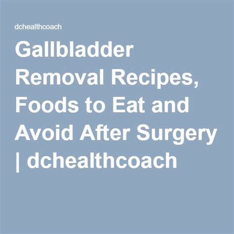 Gallbladder Removal Diet Foods To Eat And Avoid After Cholecystectomy