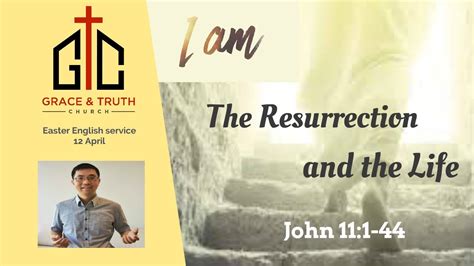 I Am The Resurrection And The Life John 111 44 Sermon Only Youtube