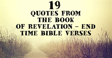 19 Quotes From The Book Of Revelation End Time Bible Verses