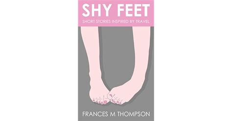 Shy Feet Short Stories Inspired By Travel By Frances M Thompson