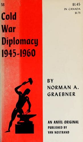Cold War Diplomacy American Foreign Policy 1945 1960 By Norman A