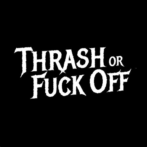 Thrash Or Fuck Off Australian Thrash Metal