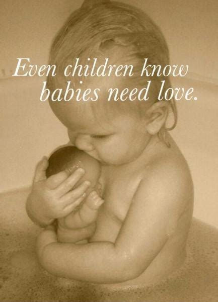 Even Children Know Babies Need Love Picture Quotes