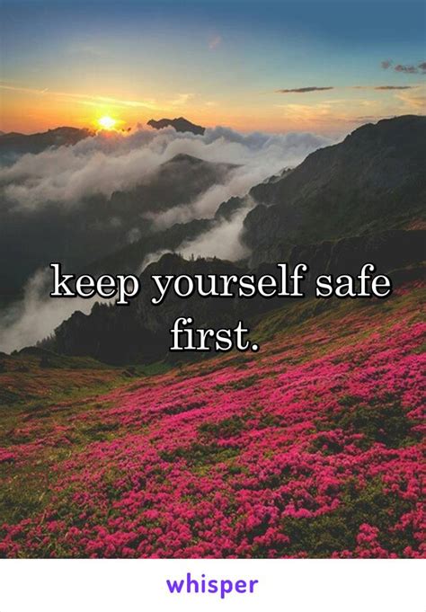 Keep Yourself Safe First