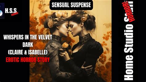 Claire And Isabelle Sensual Suspense Lesbian Erotica Stories Asmr Erotic Horror Story Youtube