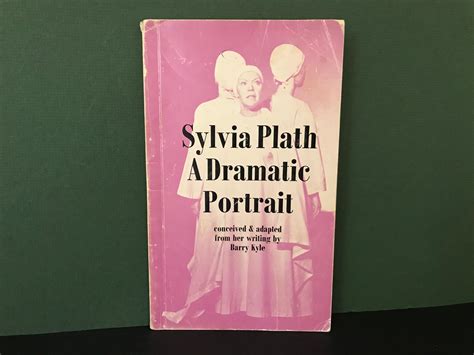 sylvia plath a dramatic portrait de kyle barry sylvia plath very good pictorial wraps 1976