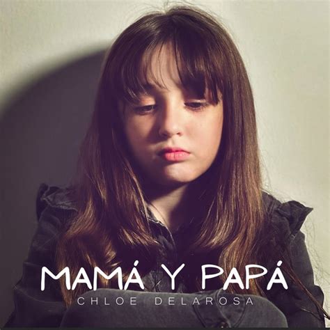 Mamá Y Papá Single By Chloe Delarosa Spotify