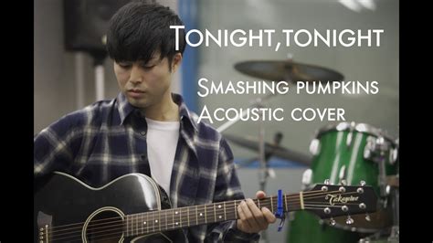 the smashing pumpkins tonight tonight【acoustic cover】 youtube