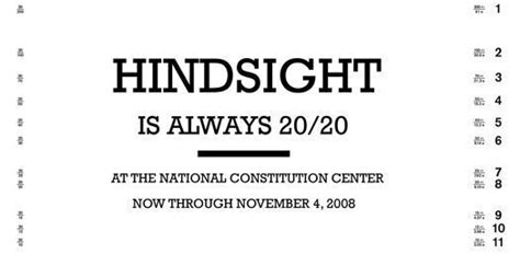 Experience is a cruel teacher. Hindsight Is Always 20/20 - National Constitution Center