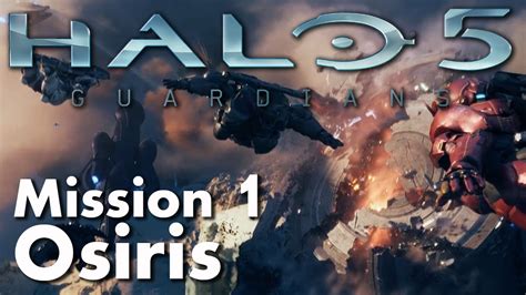 Halo 5 Guardians Walkthrough Mission 1 Osiris 1080p 60fps W All