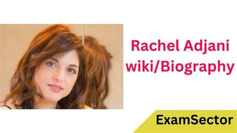 Rachel Adjani Wikibiography Age Height Career Photos And Net Worth Examsector