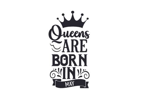 Queens Are Born In May Svg Cut File By Creative Fabrica Crafts