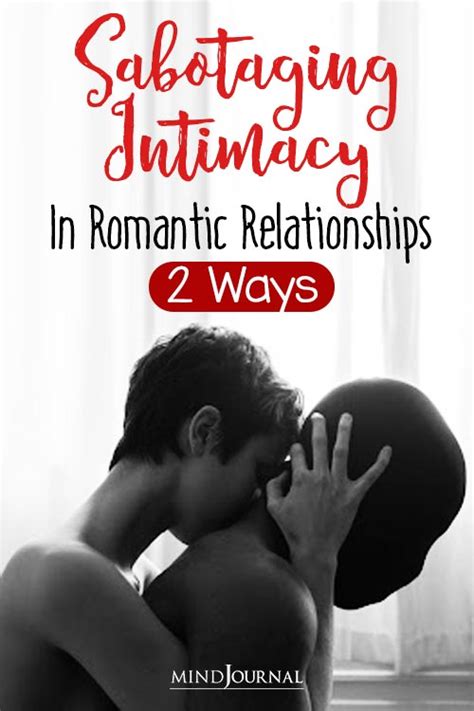 Sabotaging Intimacy In Romantic Relationships 2 Ways