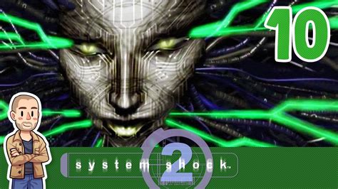 System Shock 2 Playthrough Part 10 Shodan Lets Play Gameplay