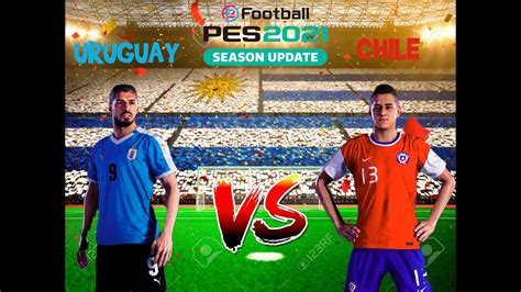 Uruguay vs chile live streaming in the uk. PES 2021 - ELIMINATORIAS SUDAMERICANAS QATAR 2022 ...