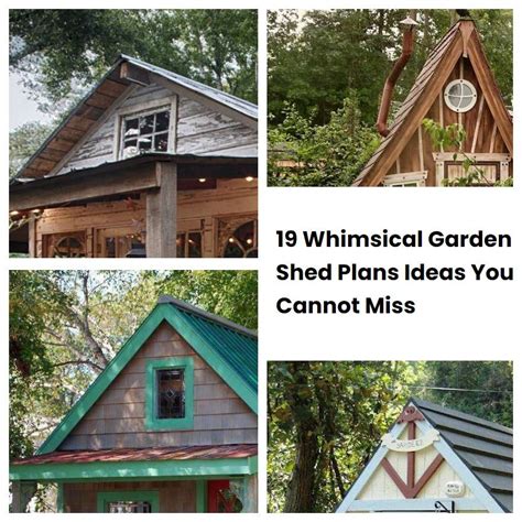 19 Whimsical Garden Shed Plans Ideas You Cannot Miss Sharonsable