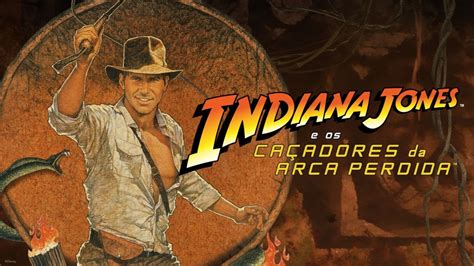 Crítica Indiana Jones e os Caçadores da Arca Perdida 1981