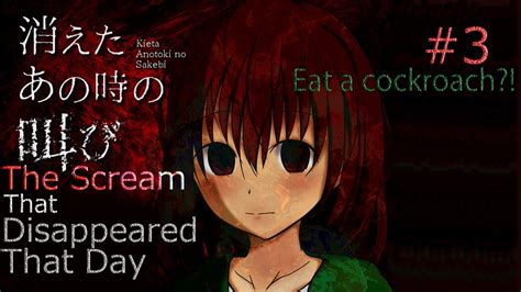eat a cockroach 【the scream that disappeared that day 消えたあの時の叫び】 3