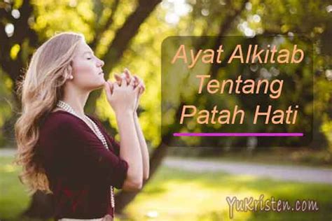 Berikut ini beberapa fakta menarik dan sifat anak sulung perempuan, terutama dalam percintaan. 33 Ayat Alkitab Tentang Patah Hati dan Putus Cinta - YuKristen