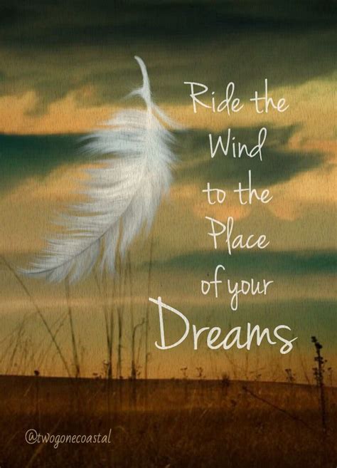 Ride The Wind Twogonecoastal Blowin In The Wind Wind Quote Nature Photography