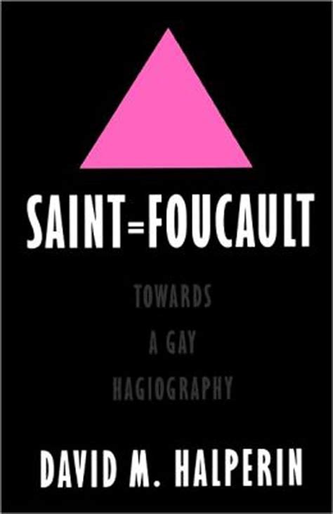 Saint Foucault Towards A Gay By Halperin David M