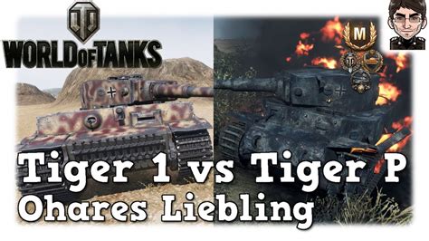 World Of Tanks Tiger 1 Vs Tiger P Ohares Liebling Deutsch Live