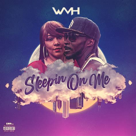 Sleepin On Me Single By Wmh Ent Spotify