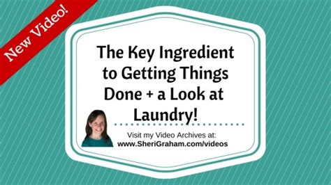 the key ingredient to getting things done a look at laundry [video] sheri graham helping