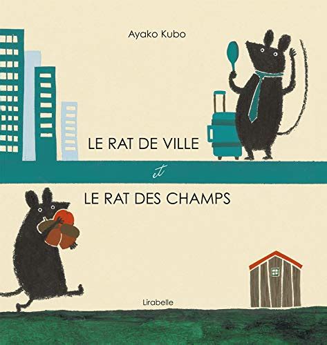 Amazon Fr Le Rat Des Villes Et Le Rat Des Champs Kubo Ayako Esope
