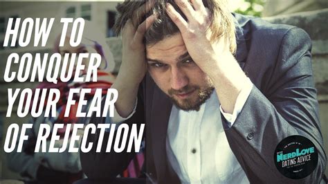 Conquer Your Fears Of Rejection Paging Dr Nerdlove Youtube