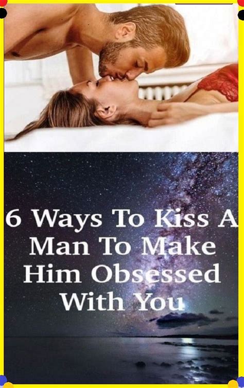 6 Ways To Kiss A Man To Make Him Obsessed With You Natural Green Life