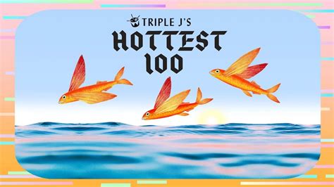 Triple Js Hottest 100 Heres All The Dates And Details Triple J