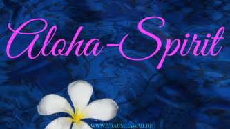 The Spirit Of Aloha Was Bedeutet Aloha Und Wie Wirkt Sich Der Aloha