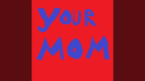 your mom song youtube