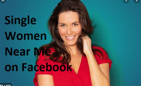 Single Near Me Women Single Women Near Me On Facebook Single Ladies