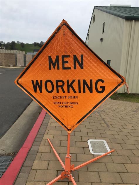 Men Working Except John That Guy Does Nothing Awesomestuff Crazy