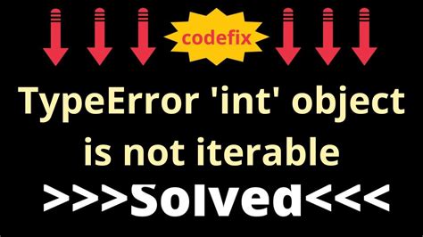 Python Typeerror Int Object Is Not Iterable What To Do To Fix It Hot