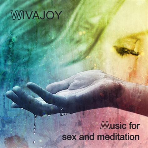 Music For Sex And Meditation Album By Wivajoy Spotify