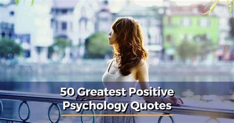 50 Most Famous Positive Psychology Quotes