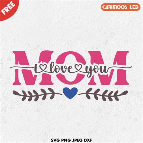 Free Mom I Love SVG Free Mother S Day SVG Karimoos Market