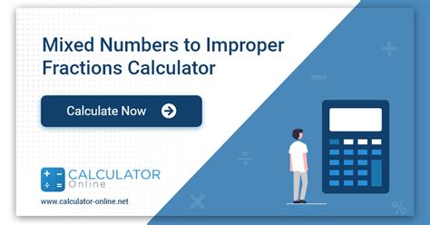 Mixed Numbers To Improper Fractions Calculator