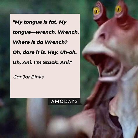 51 Jar Jar Binks Quotes Play Along With This Clumsy Character From